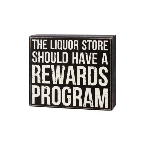 Primitives Box Sign - Liquor Store Have A Rewards Program