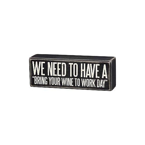 Primitives Wine to Work Box Sign