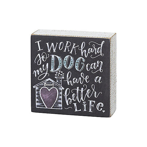 Primitives Chalk Sign - So My Dog Can Have A Better Life
