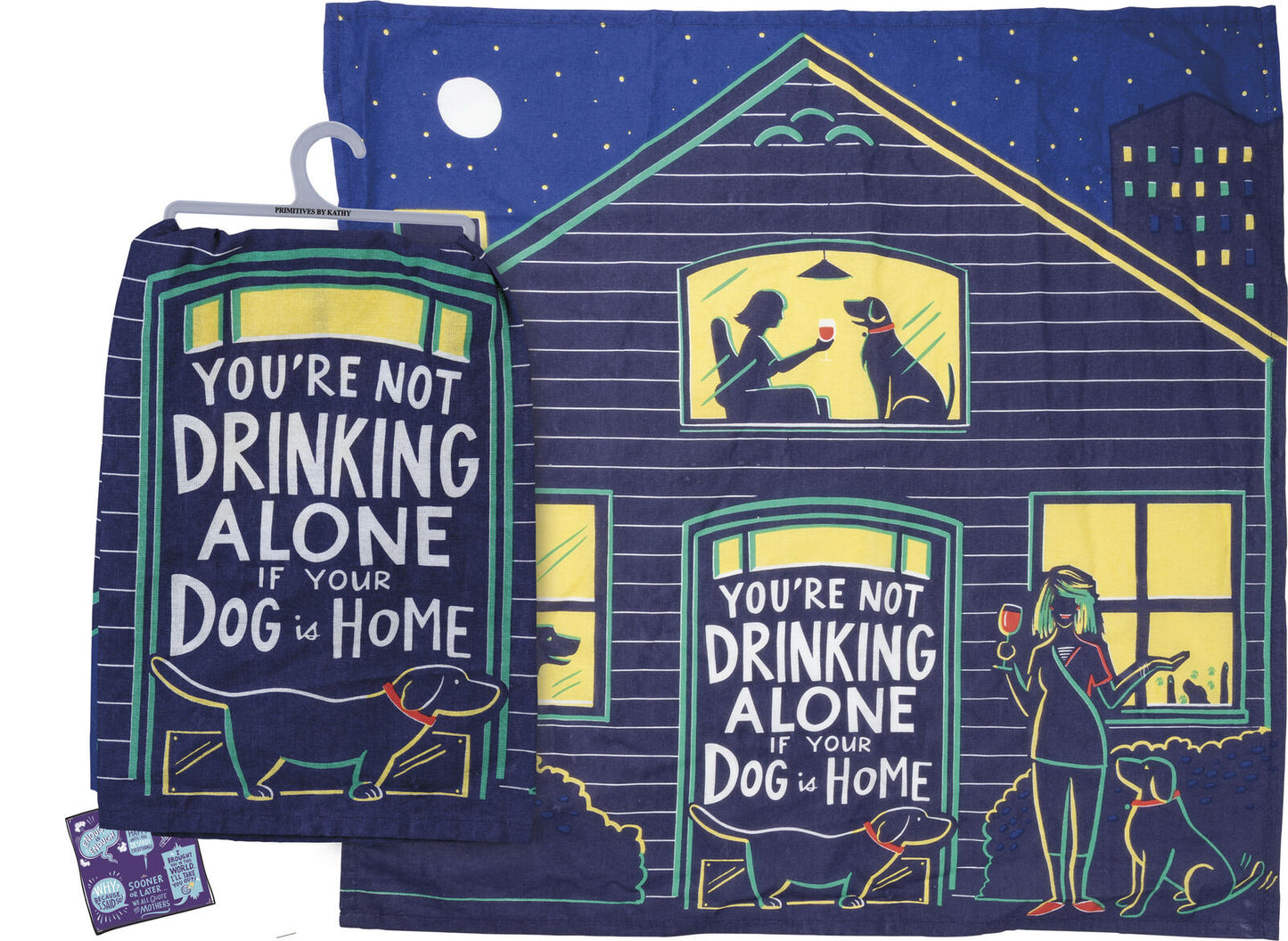Primitives Dish Towel - Not Drinking Alone If Dog Is Home