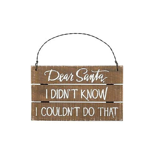 Primitives Slat Ornament - Dear Santa I Didn't Know