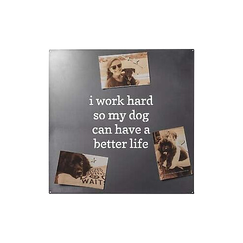 Primitives Magnet Board - My Dog Can Have A Better Life