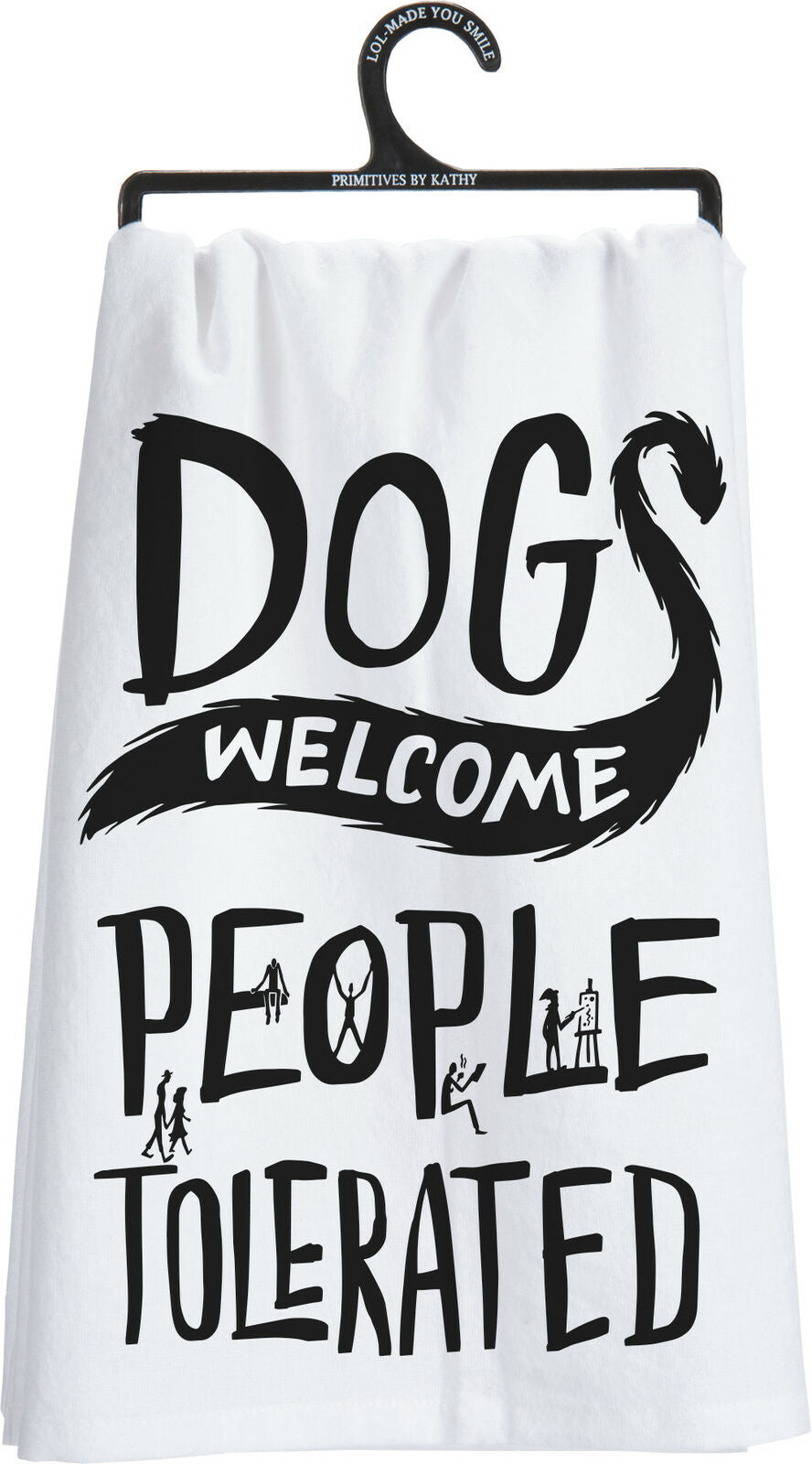 Primitives Dish Towel - Dogs Welcome People Tolerated