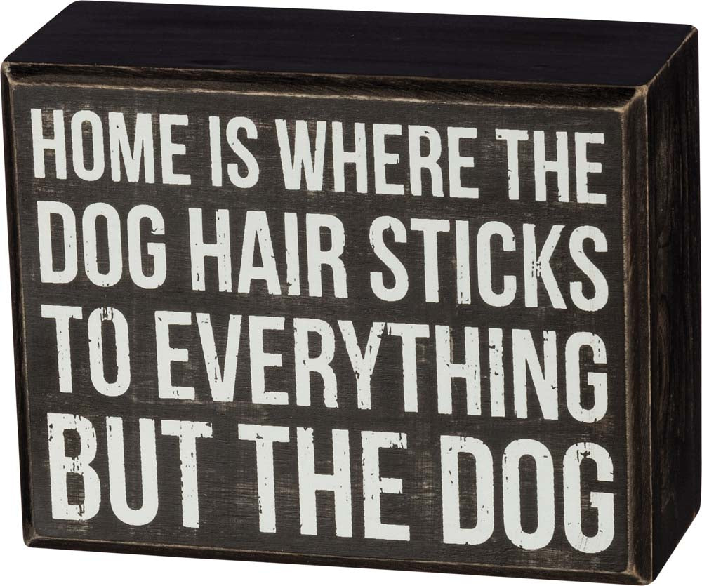 Primitives Dog Hair Box Sign