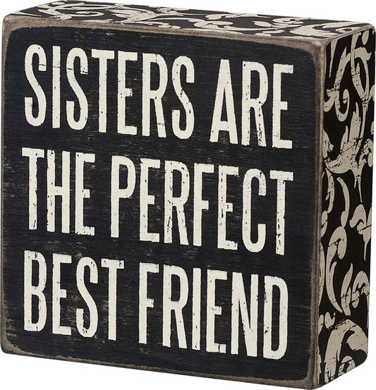Primitives Box Sign - Sisters Are The Perfect Best Friend