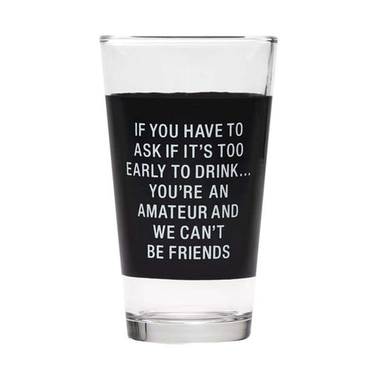 About Face Designs You're An Amateur Pint Glass