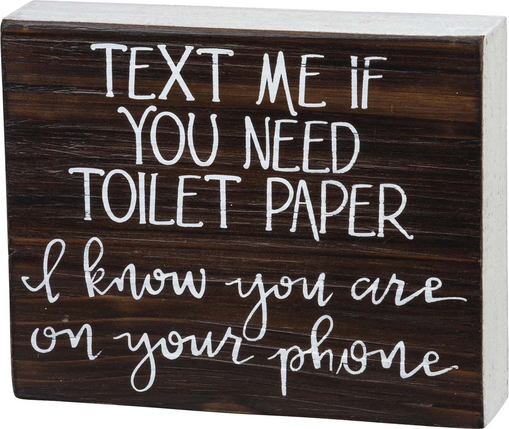 Primitives Box Sign - I Know You Are On Your Phone