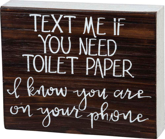 Primitives Box Sign - I Know You Are On Your Phone