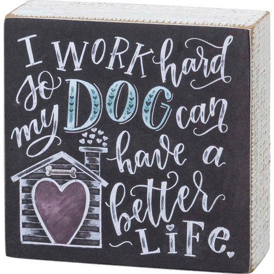 Primitives Chalk Sign - So My Dog Can Have A Better Life