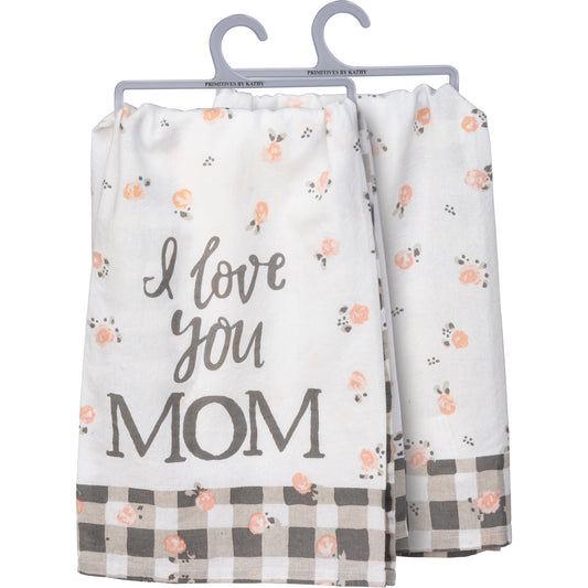 Primitives Dish Towel - I Love You Mom