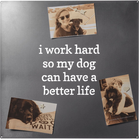Primitives Magnet Board - My Dog Can Have A Better Life