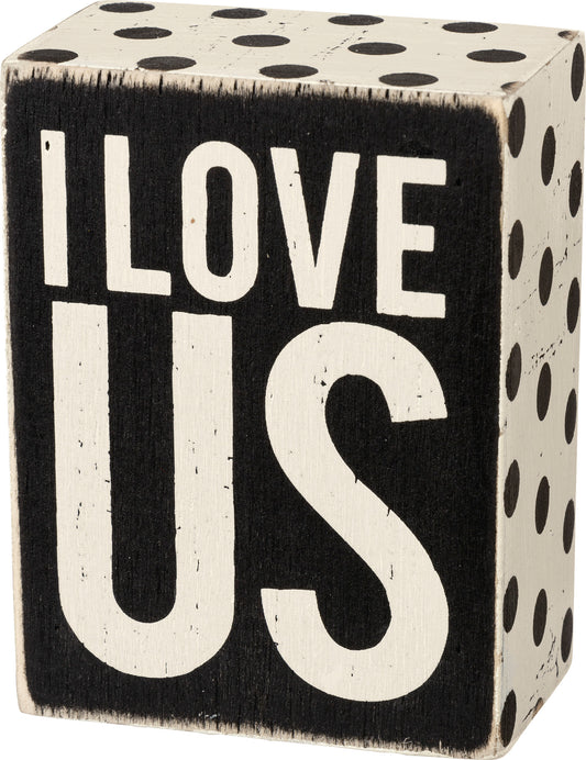 Primitives Box Sign - I Love Us