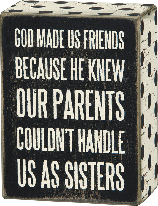 Primitives Box Sign - God Made Us