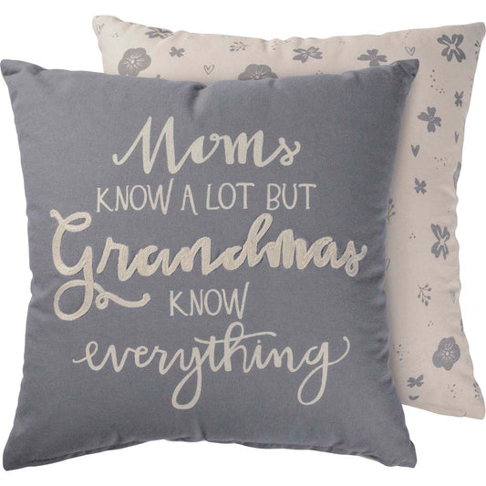 Primitives Pillow - Moms Know A Lot But Grandmas