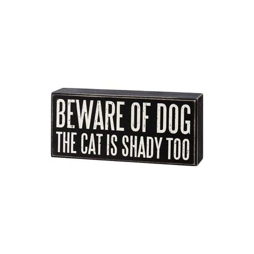 Primitives Box Sign - Beware Of Dog The Cat Is Shady Too
