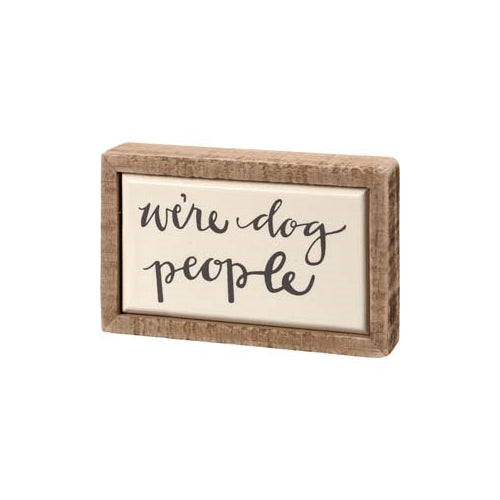 Primitives Box Sign Mini - We're Dog People
