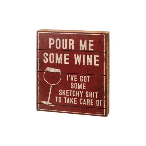 Primitives Box Sign - Pour Me Some Wine