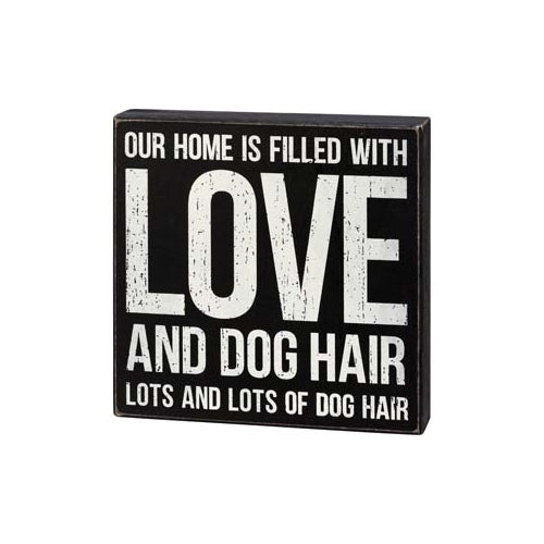 Primitives Box Sign - Home Is Filled With Dog Hair