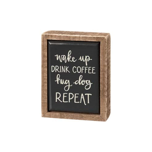 Primitives Box Sign Mini - Wake Drink Coffee Hug Dog