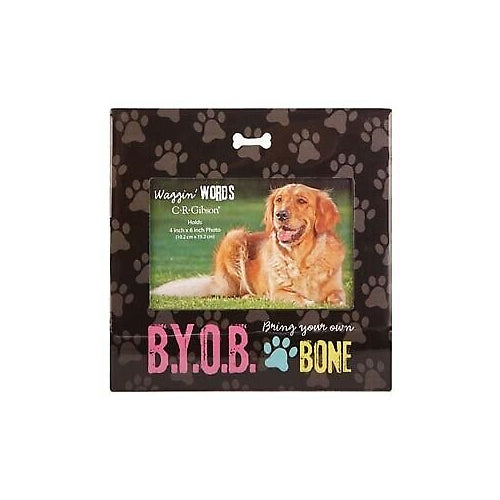 Dog 4 X 6 Frame - B.Y.O.B. (Bring Your Own Bone)