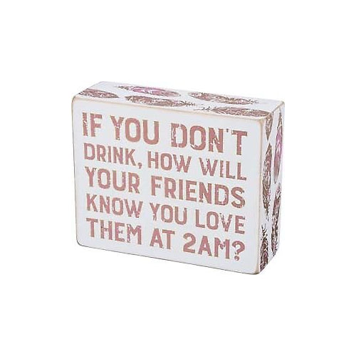 Primitives You Love Them Box Sign