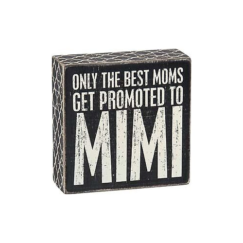 Primitives Box Sign - Only The Best Moms Get Promoted To Mimi
