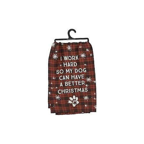 Primitives Kitchen Towel - Work Hard So Dog Better Christmas