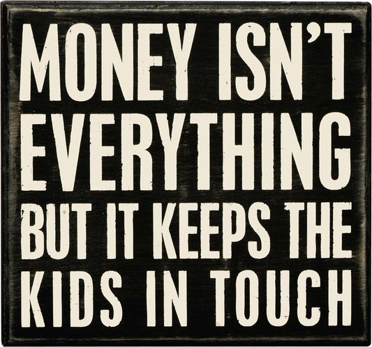 Primitives Money Isn't Box Sign