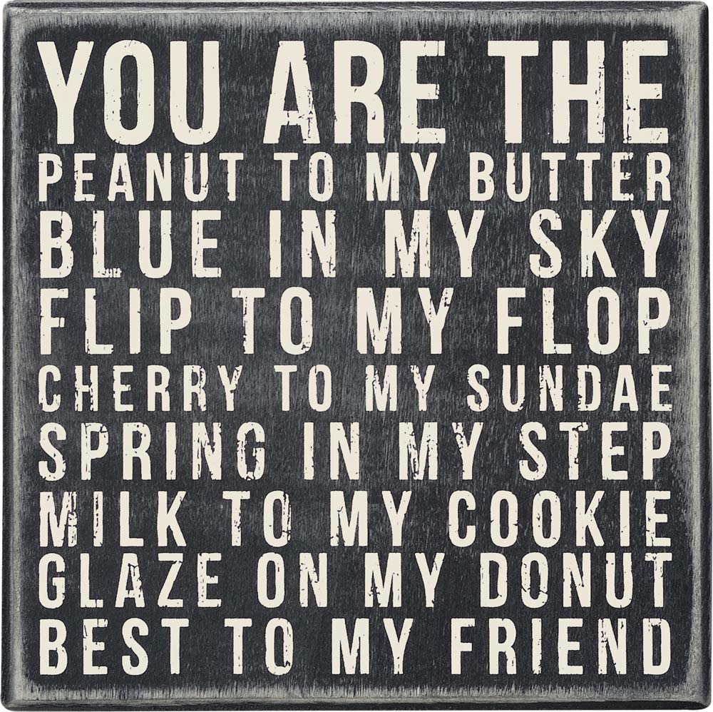 Primitives You Are Peanut Box Sign