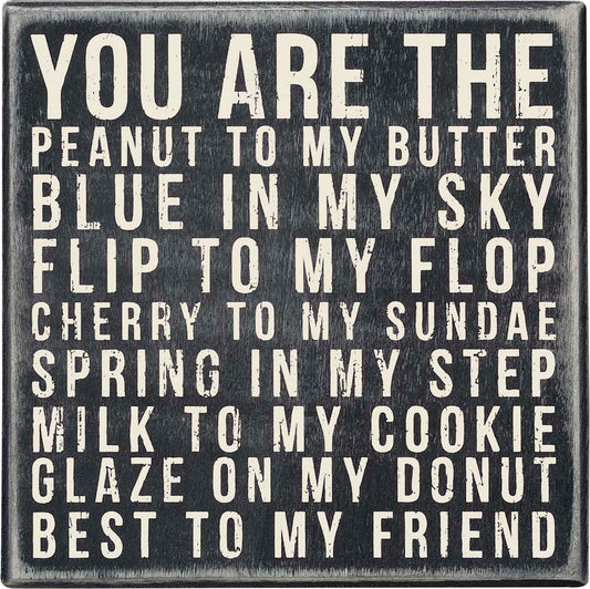 Primitives You Are Peanut Box Sign