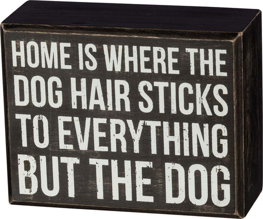 Primitives Dog Hair Box Sign