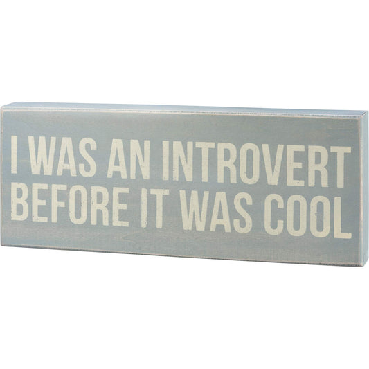 Primitives Box Sign - Before It Was Cool